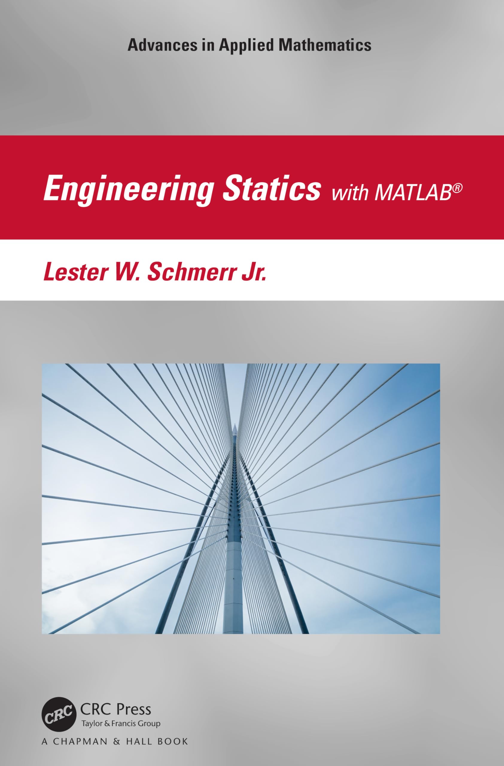 Engineering Statics with MATLAB® (Advances in Applied Mathematics)