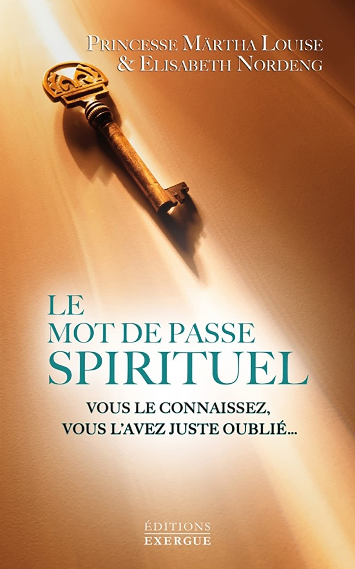 Le mot de passe spirituel - Vous le connaissez, vous l'avez juste oublié? (French Edition)