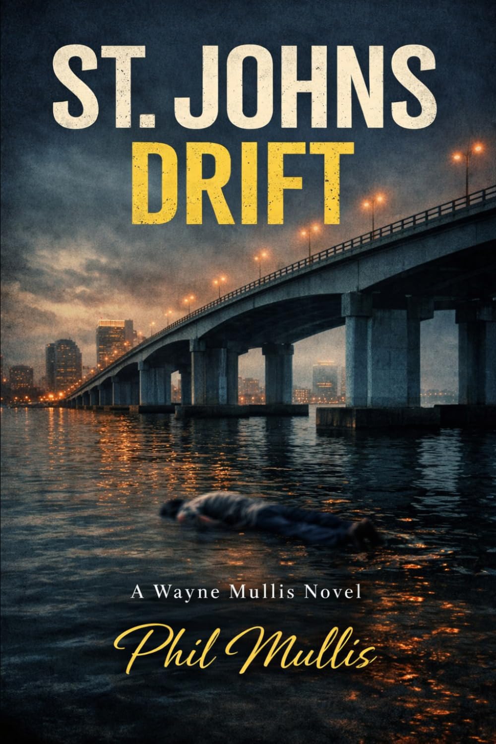 St. Johns Drift: A Wayne Mullis Novel (The Wayne Mullis Mysteries)
