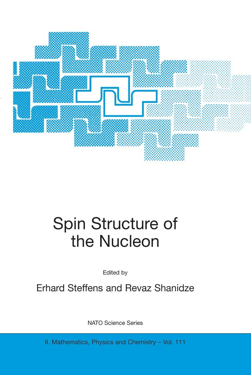 Spin Structure of the Nucleon (NATO Sci Series II: Math, Phys & Chem 111)