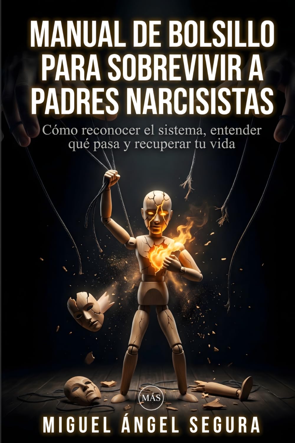 Manual de Bolsillo para sobrevivir a padres narcisistas: Cómo reconocer el sistema, entender qué pasa y recuperar tu vida (Vivir fuera del sistema)