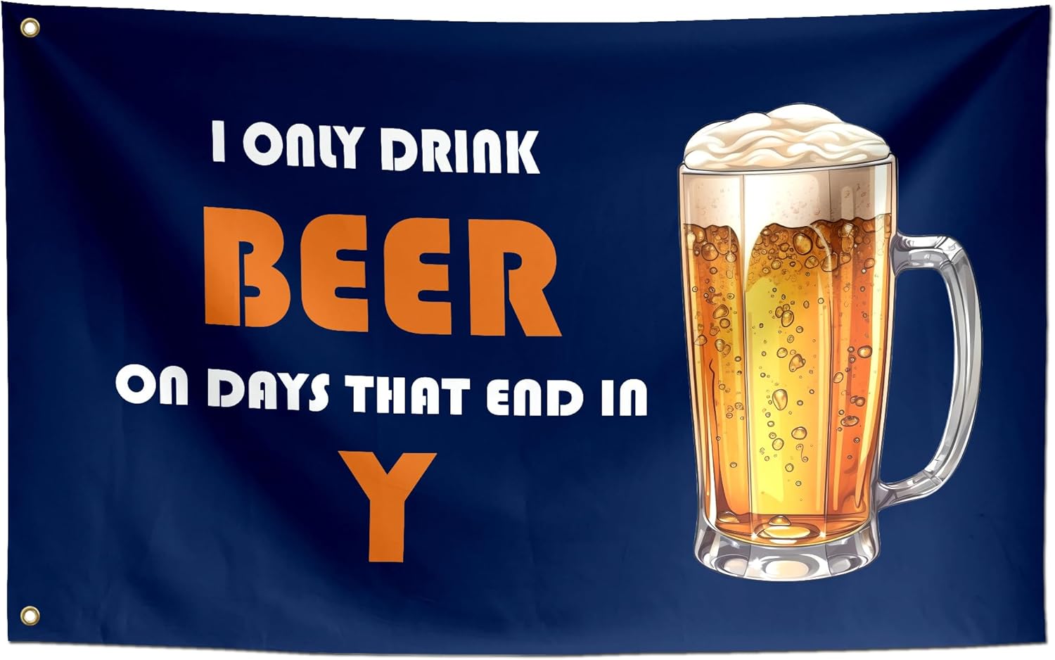 ToFlagify I Only Drink On Days That End In Y Funny Flags