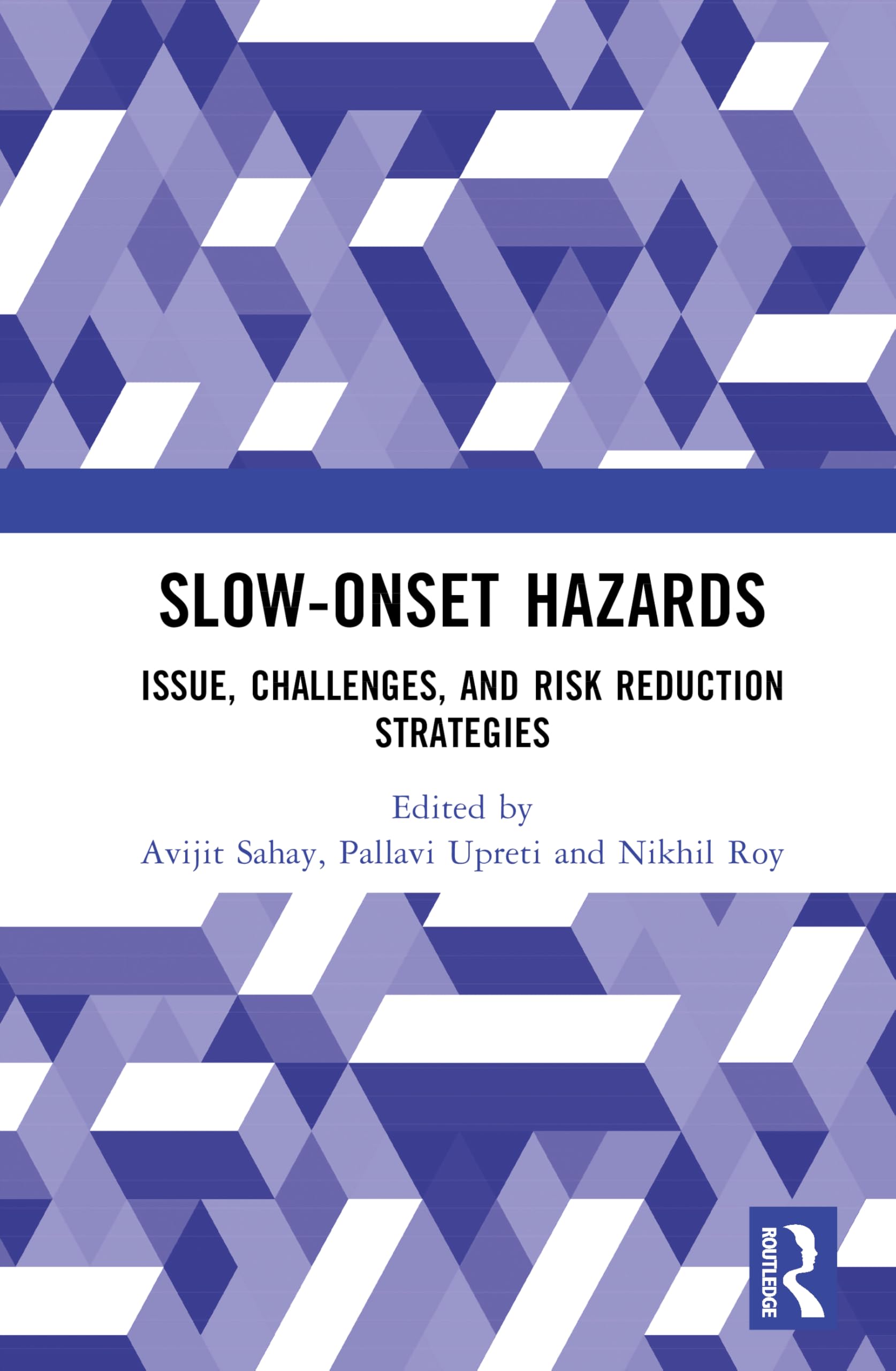 Slow-Onset Hazards: Issue, Challenges, and Risk Reduction Strategies