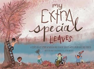 My Extra Special Leaves: A Story about Sperm Donation and Donor Siblings with a Mom and Dad Family!