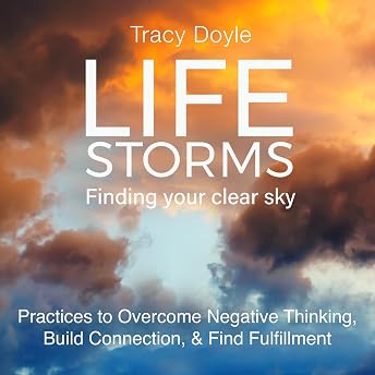 Life Storms Finding Your Clear Sky® Audiobook by Tracy Doyle
