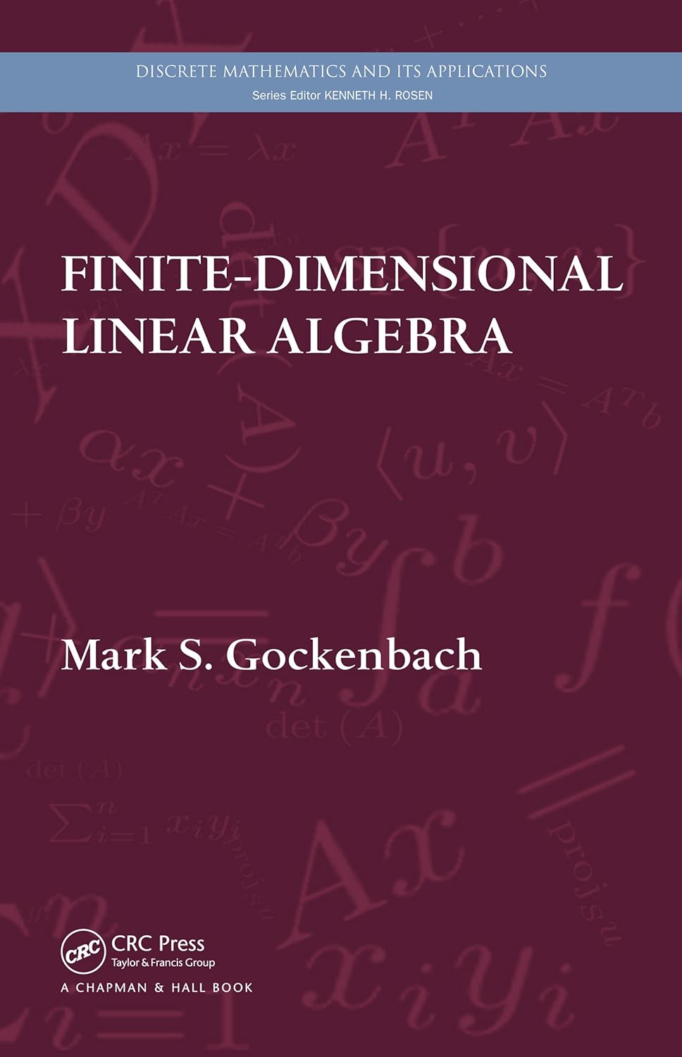 Finite-Dimensional Linear Algebra (Discrete Mathematics and Its Applications)      1st Edition, Kindle Edition