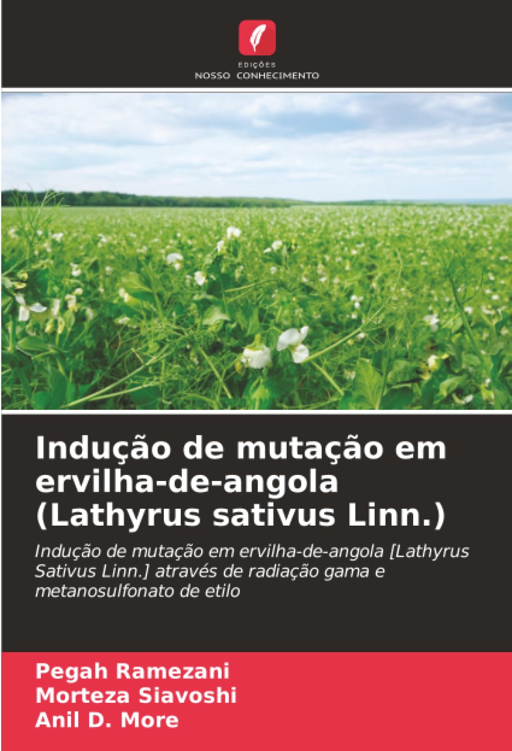 Indução de mutação em ervilha-de-angola (Lathyrus sativus Linn.): Indução de mutação em ervilha-de-angola [Lathyrus Sativus Linn.] através de radiação gama e metanosulfonato de etilo