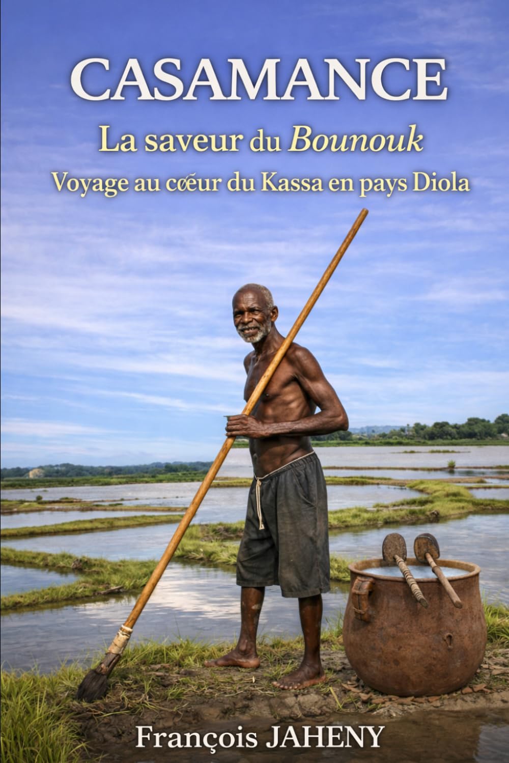 Casamance: La saveur du Bounouk - Voyage au cœur du Kassa en pays Diola