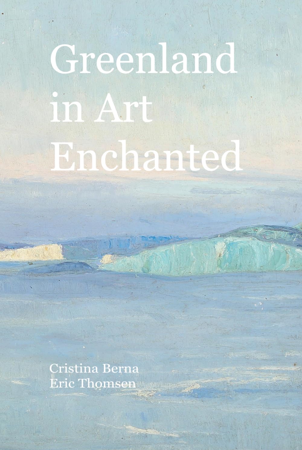 Greenland in Art Enchanted (World of Art)