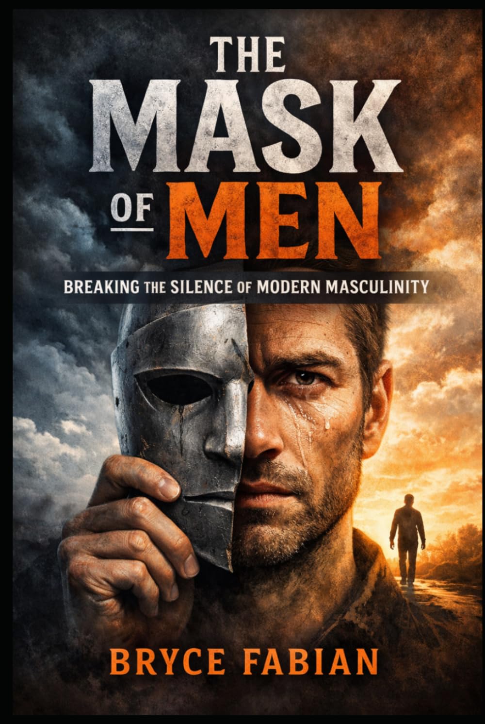 The Mask of Men: Breaking the Silence of Modern Masculinity