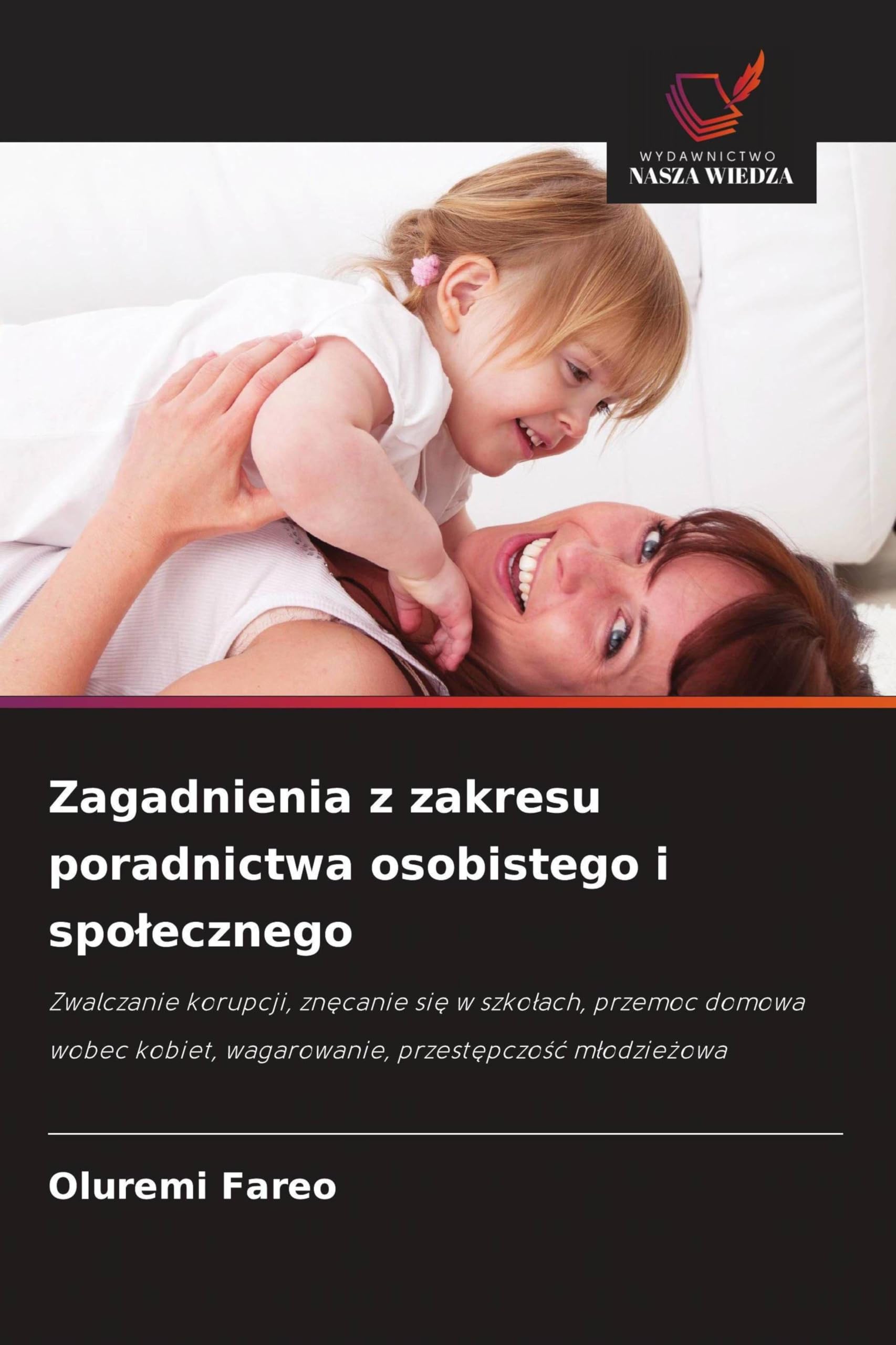 Zagadnienia z zakresu poradnictwa osobistego i spo¿ecznego: Zwalczanie korupcji, zn¿canie si¿ w szko¿ach, przemoc domowa wobec kobiet, wagarowanie, przest¿pczo¿¿ m¿odzie¿owa