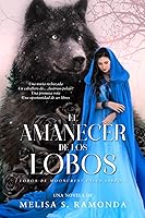 Vista 1 de El Amanecer de los Lobos Lobos de Mooncrest Falls 1 Romantasy Romance de Fantasía Medieval (Lobos de Mooncrest Falls (UNIVERSO RELP))