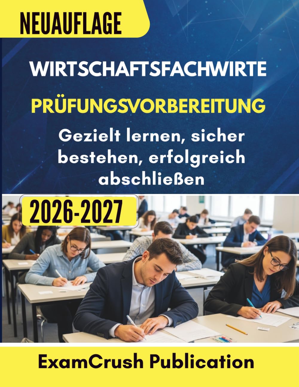 Wirtschaftsfachwirte Prüfungsvorbereitung 2026 2027: Gezielt lernen, sicher bestehen, erfolgreich abschließen