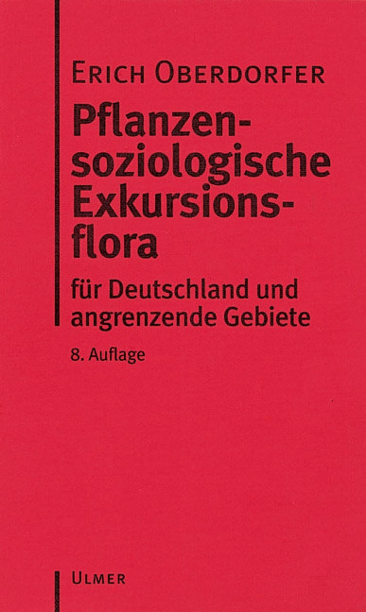 Pflanzensoziologische Exkursionsflora: Für Deutschland und angrenzende Gebiete