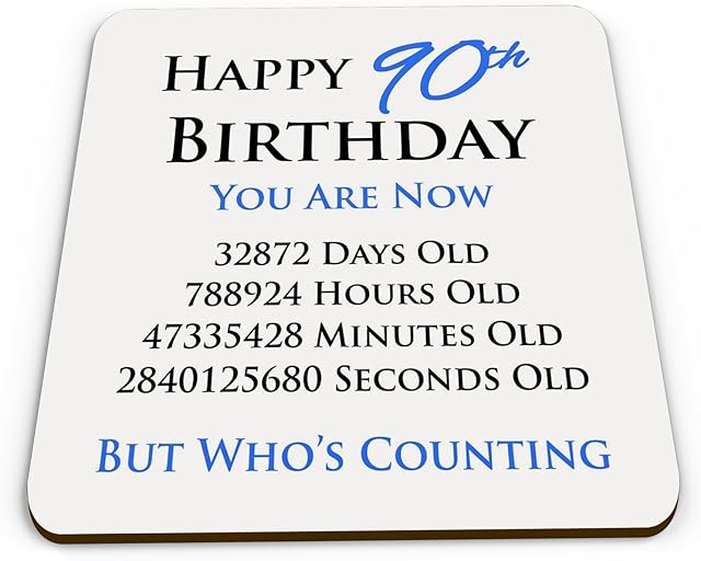 Happy 90th Birthday You are Now Days Hours Minutes Seconds Old Novelty Glossy Mug Coaster - Blue