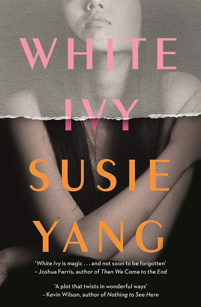 White Ivy: "Twisting and twisted. Ivy Lin will get under your skin" Erin Kelly, Sunday Times bestselling author of HE SAID/SHE SAID