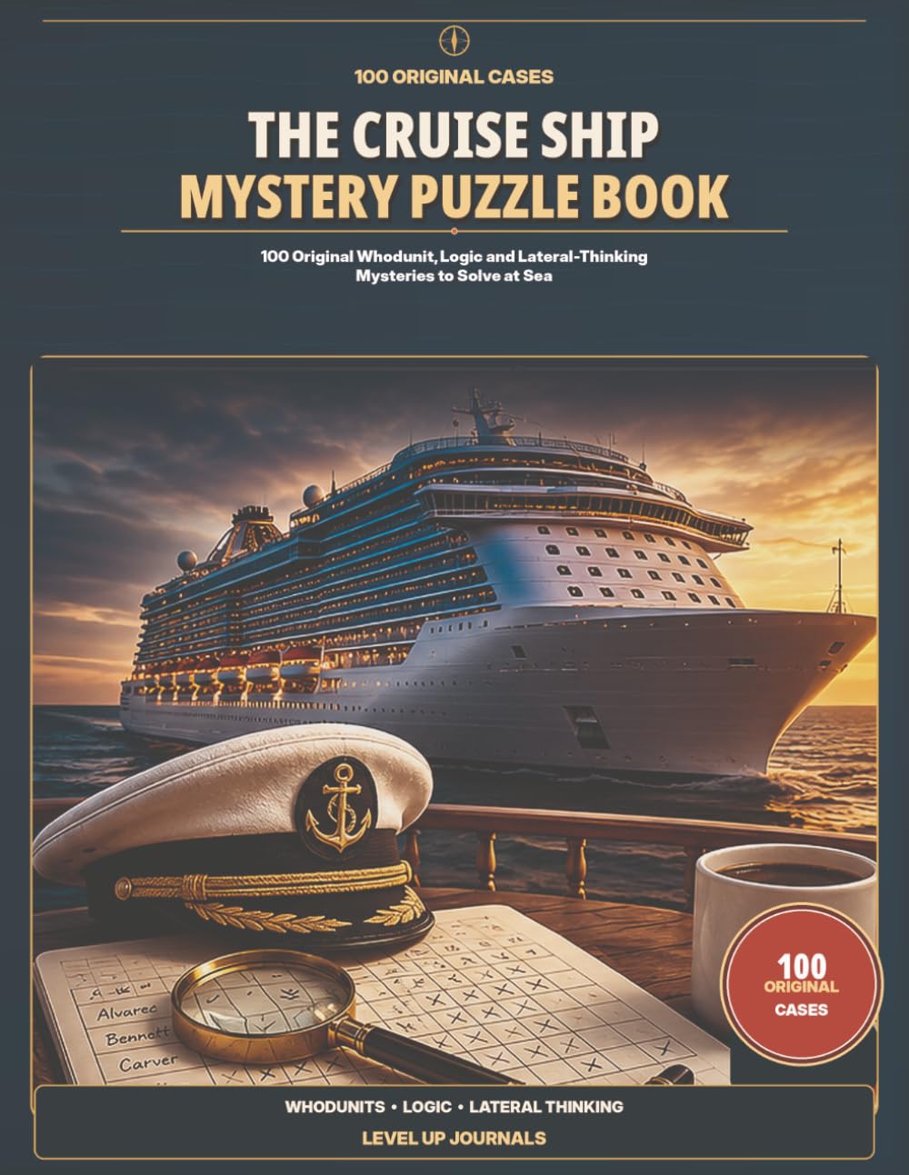 The Cruise Ship Mystery Puzzle Book: 100 Original Whodunit, Logic and Lateral-Thinking Mysteries to Solve at Sea