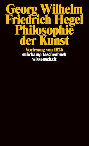 Philosophie der Kunst: Vorlesung von 1826 (suhrkamp taschenbuch wissenschaft)