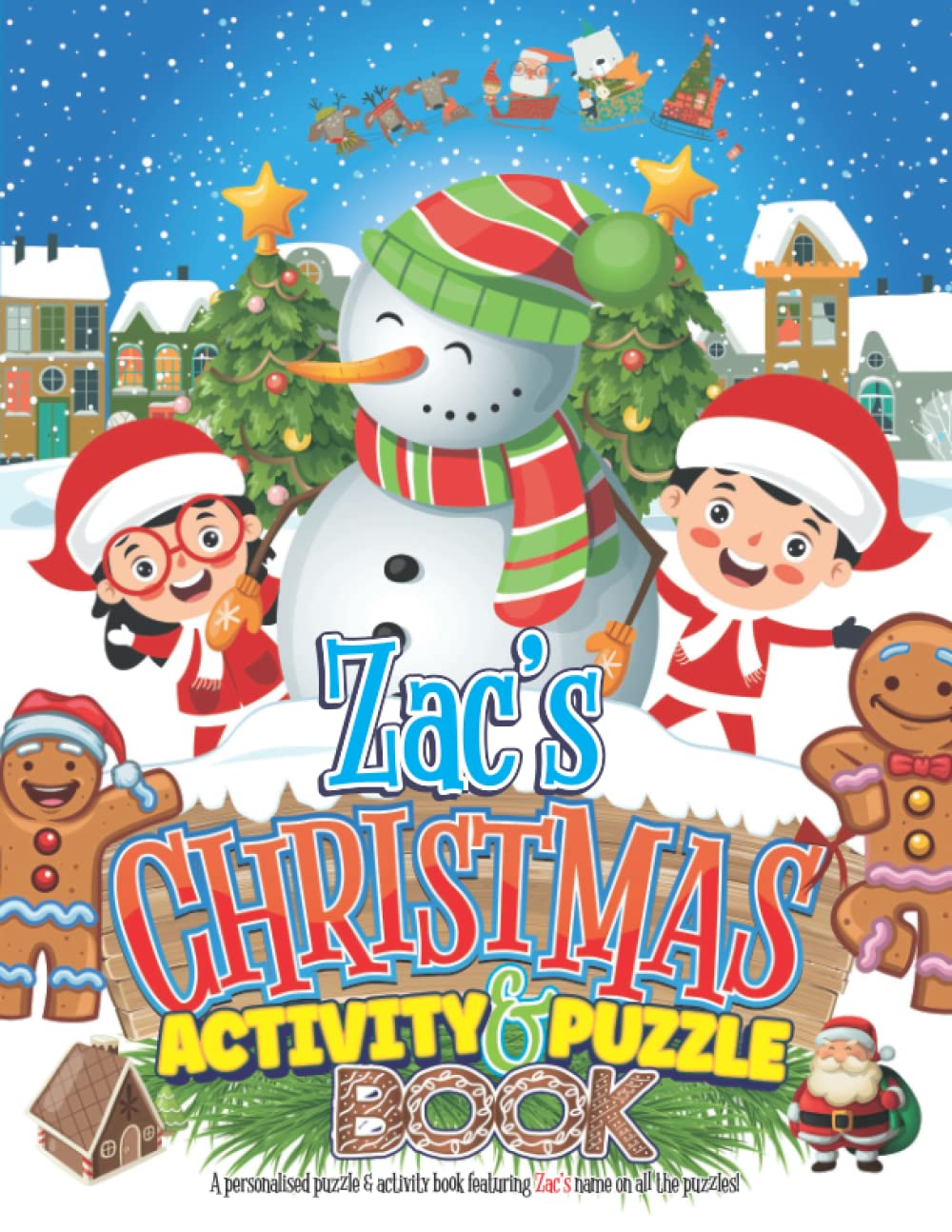 Zac’s Christmas Activity & Puzzle Book: Personalised Xmas Puzzle Book For Kids Ages 4-8 With Your Child's Name Featured On Every Page (Personalised Christmas Puzzle & Activity Books)