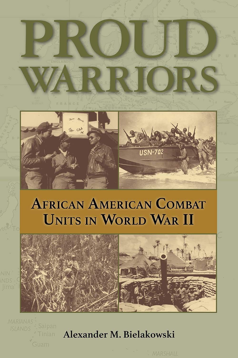 Proud Warriors: African American Combat Units in World War II (Volume 6) (American Military Studies)