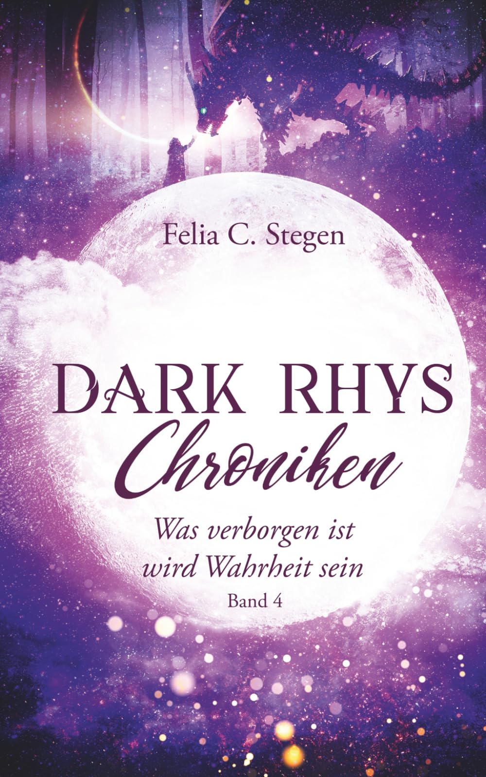 Dark Rhys Chroniken: Was verborgen ist wird Wahrheit sein - Band 4