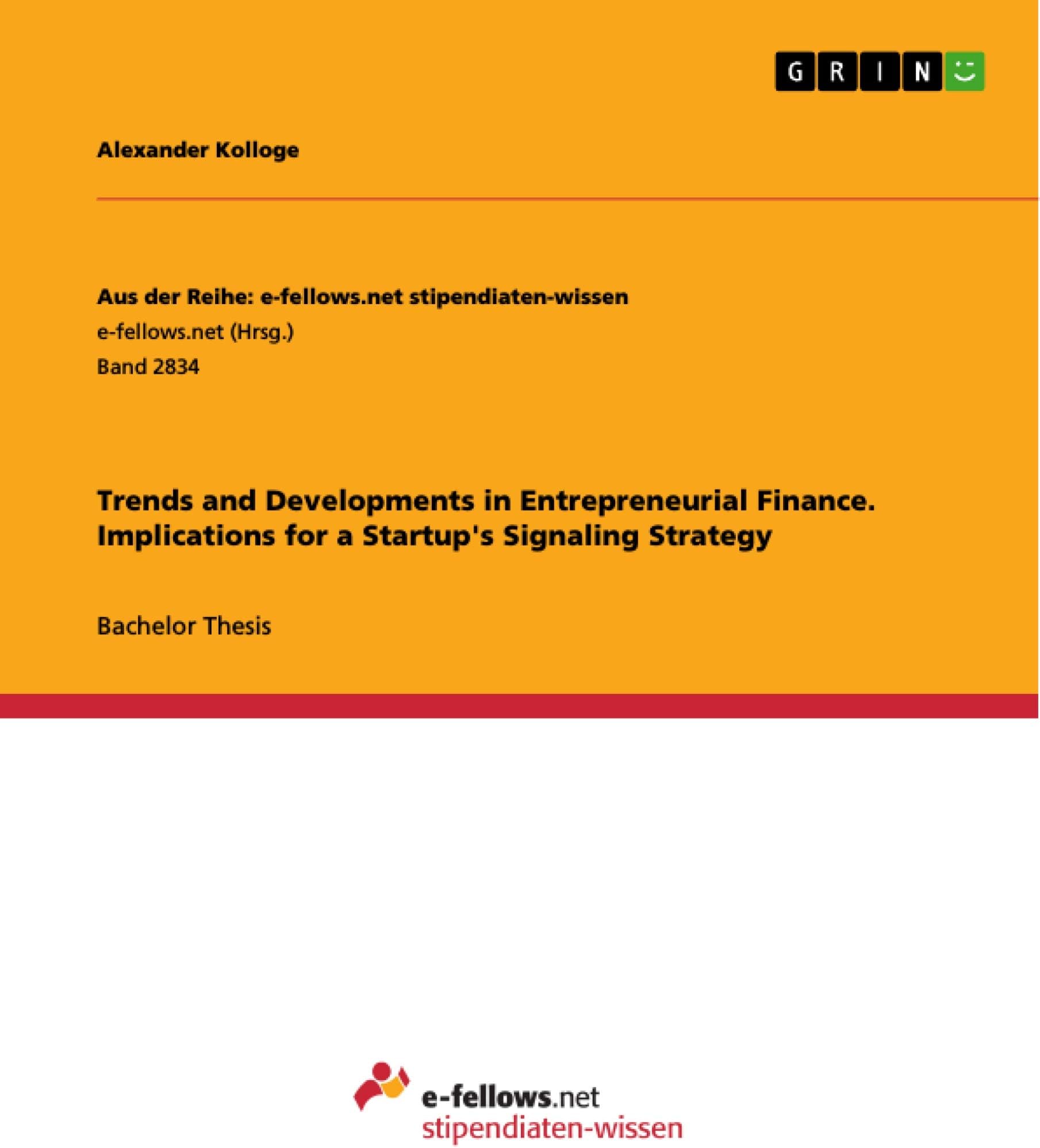 Trends and Developments in Entrepreneurial Finance. Implications for a Startup's Signaling Strategy