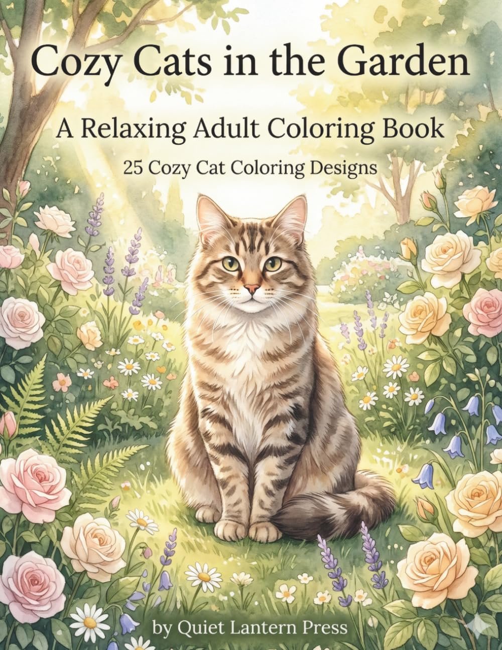 Cozy Cats in the Garden: A Relaxing Adult Coloring Book 25 Cozy Cat Coloring Designs (Whiskers Coloring Series)