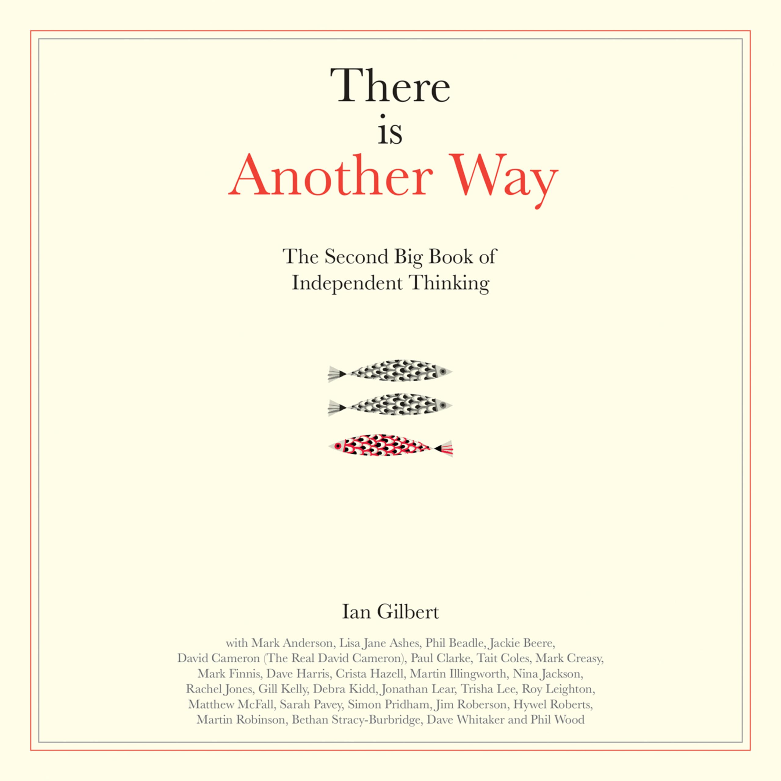 There Is Another Way: The Second Big Book of Independent Thinking