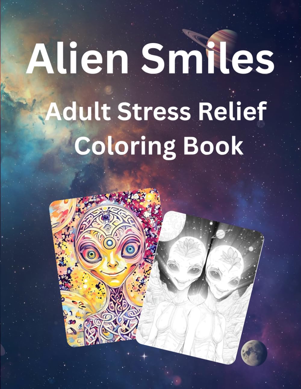 Alien Smiles: Adult Stress Relief Coloring Book