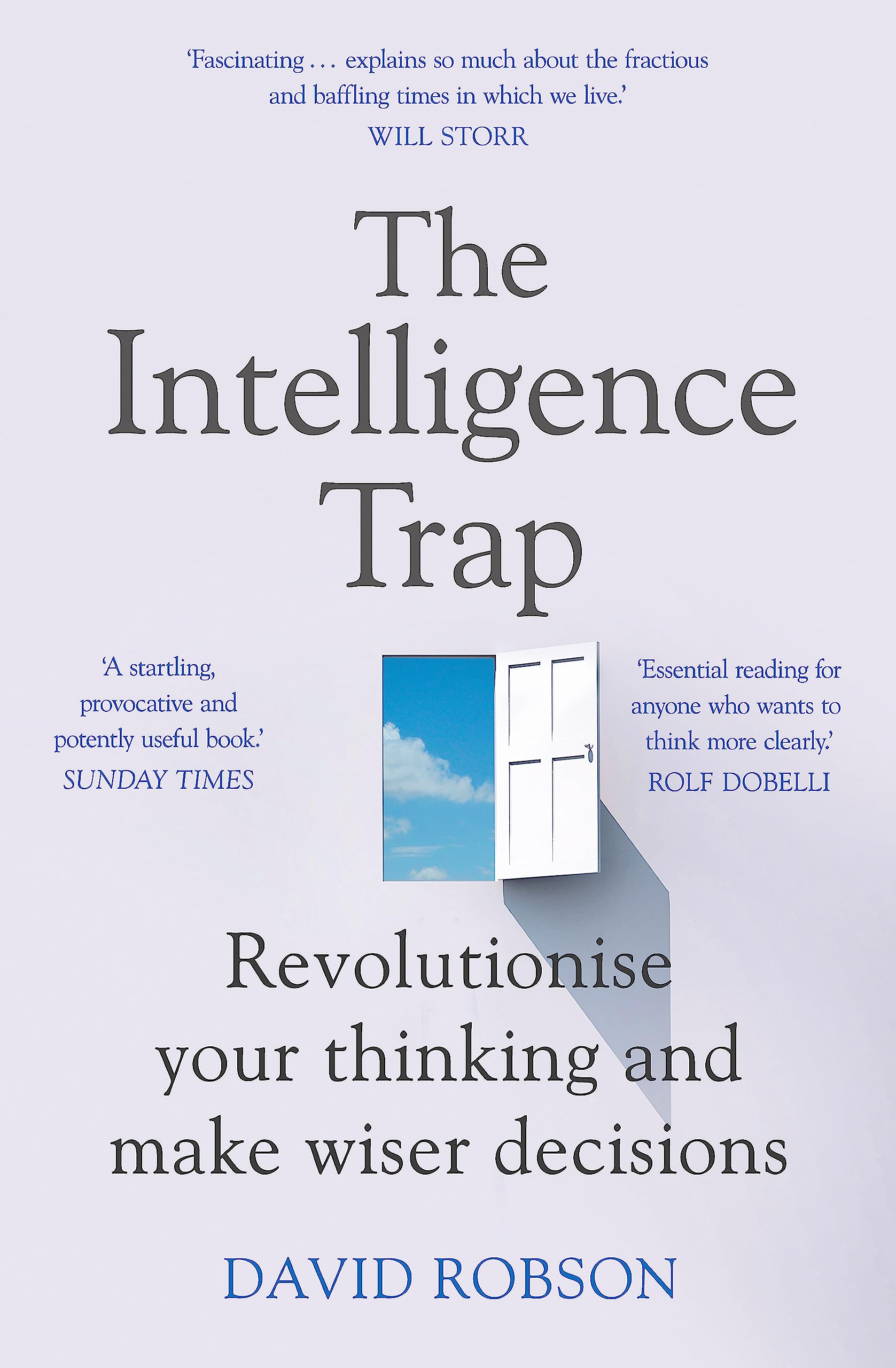 The Intelligence Trap: Revolutionise your Thinking and Make Wiser Decisions