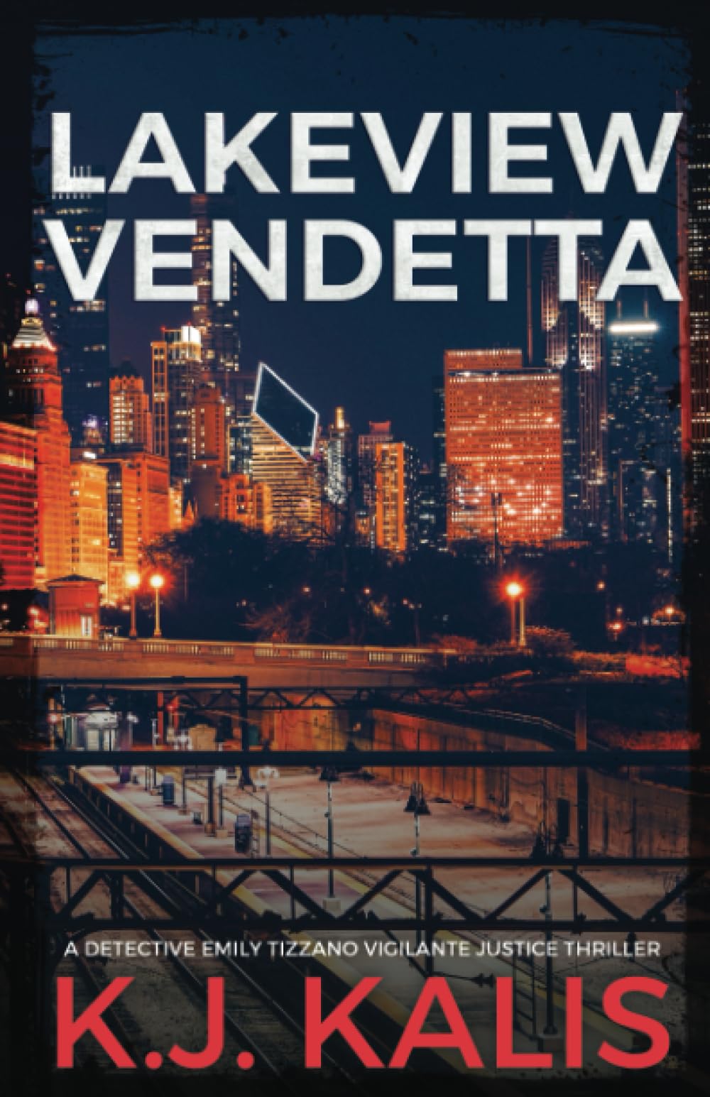 Lakeview Vendetta: A Gripping Vigilante Justice Thriller (A Detective Emily Tizzano Vigilante Justice Thriller)