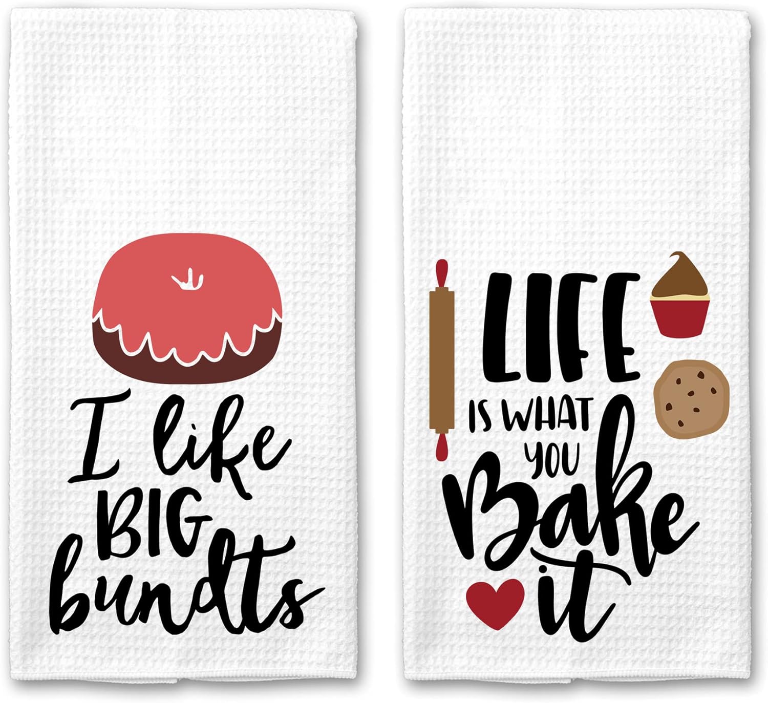 Life is What You Bake it and I Like Big Bundts Funny Kitchen Towel Gift - Set of 2