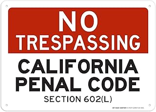 No Trespassing California Penal Code Section 602(L) Sign, 10x14 Inches, Rust Free .040 Aluminum, Fade Resistant, Made in USA by My Sign Center