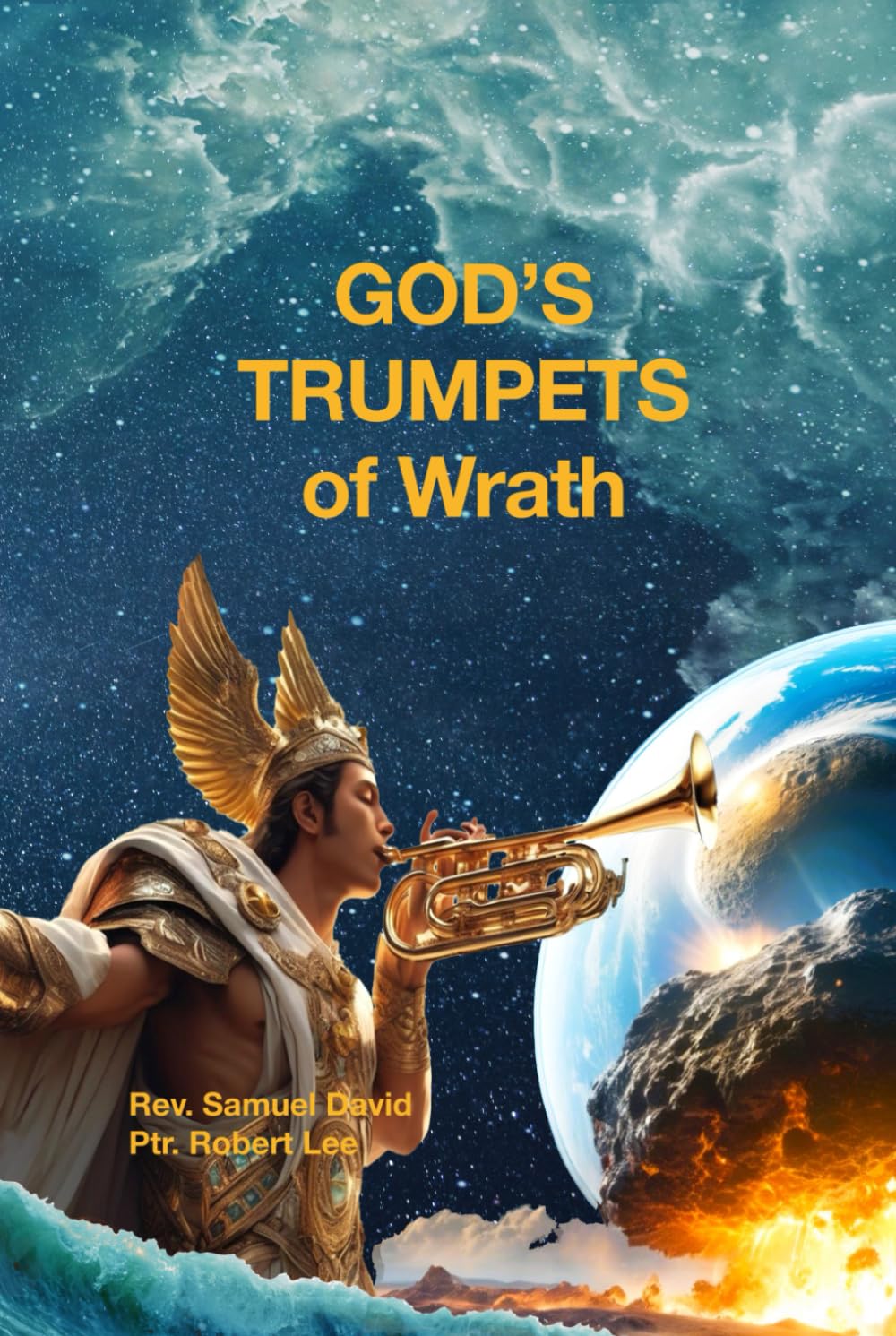 God’s Trumpets of Wrath (End Time Witnesses, Enoch and Elijah)