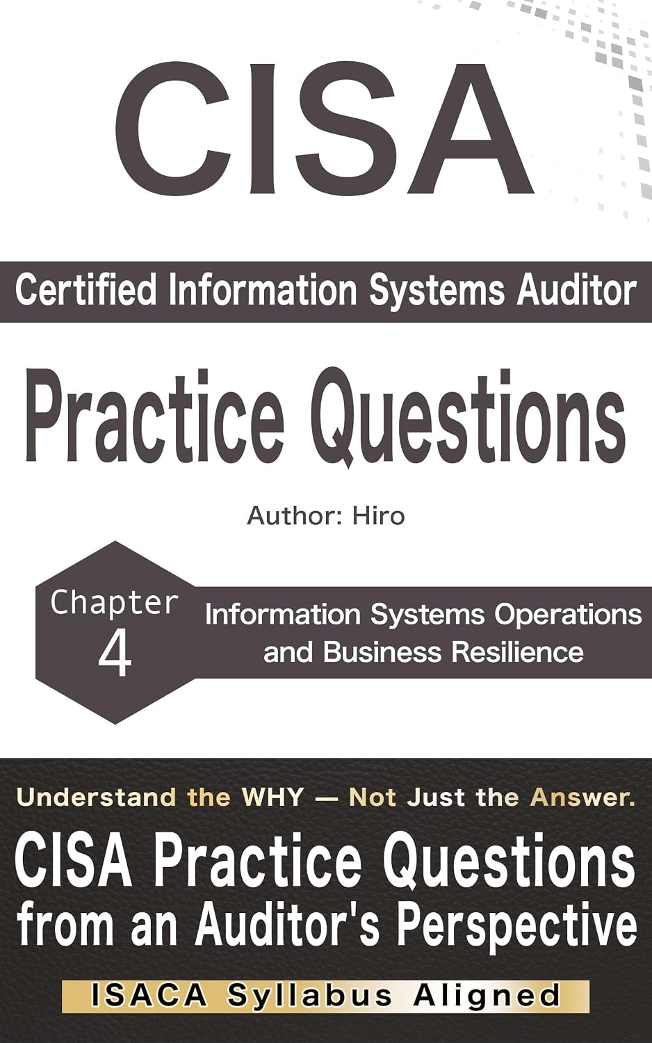 CISA Practice Questions: Chapter 4: Information Systems Operations and Business Resilience