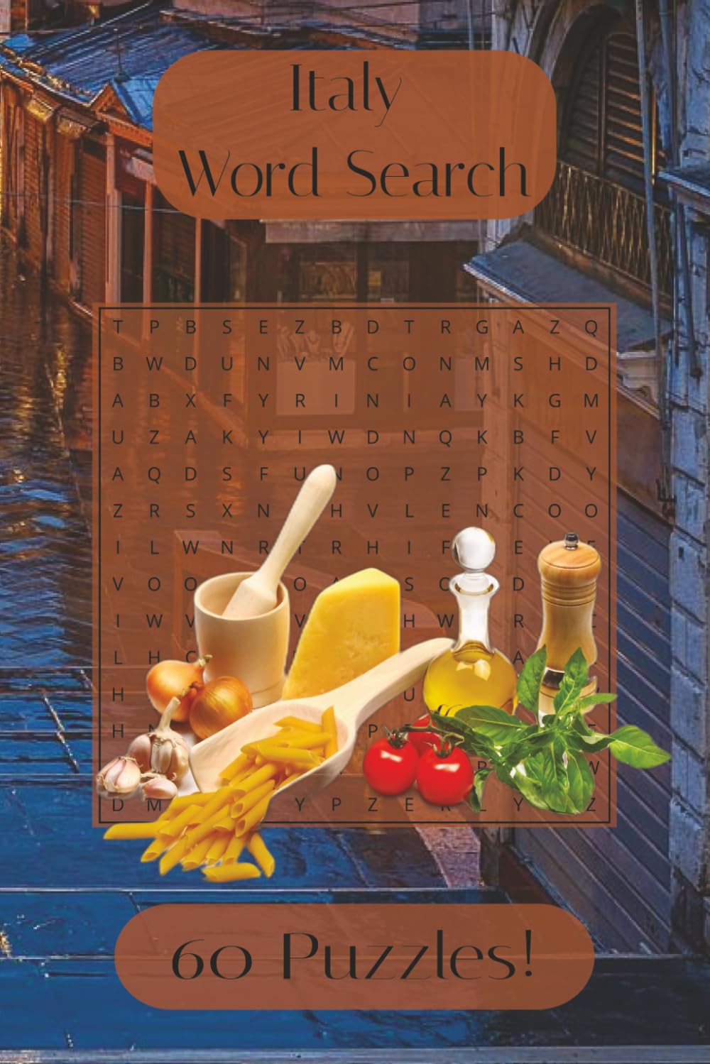 Italy Word Search: Explore Cities, Culture, Food, and History Through Relaxing Puzzles