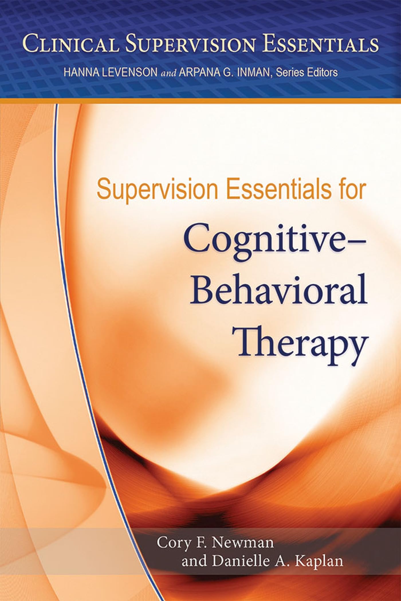 Supervision Essentials for Cognitive-Behavioral Therapy (Clinical Supervision Essentials Series)