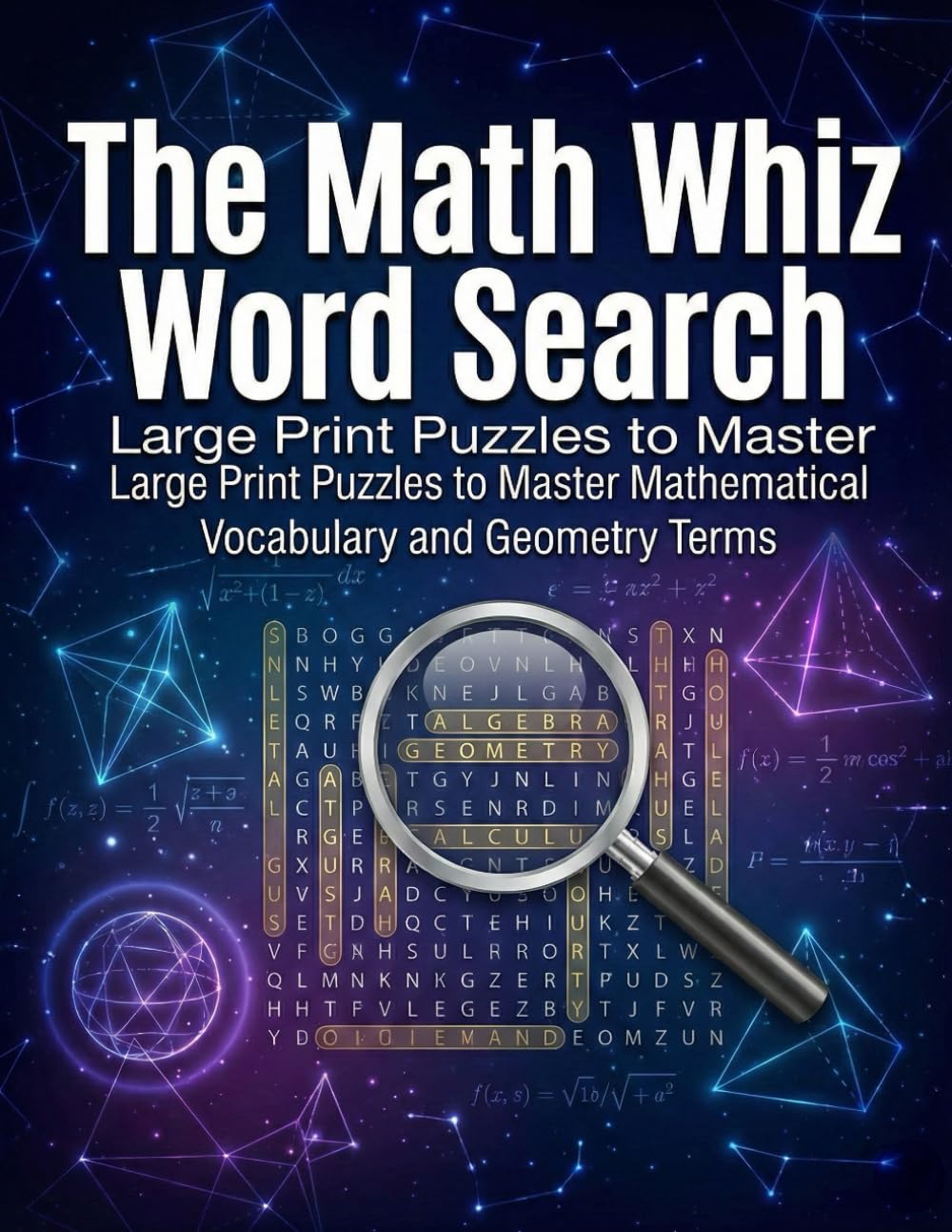 The Math Whiz Word Search: Large Print Puzzles to Master Mathematical Vocabulary and Geometry Terms