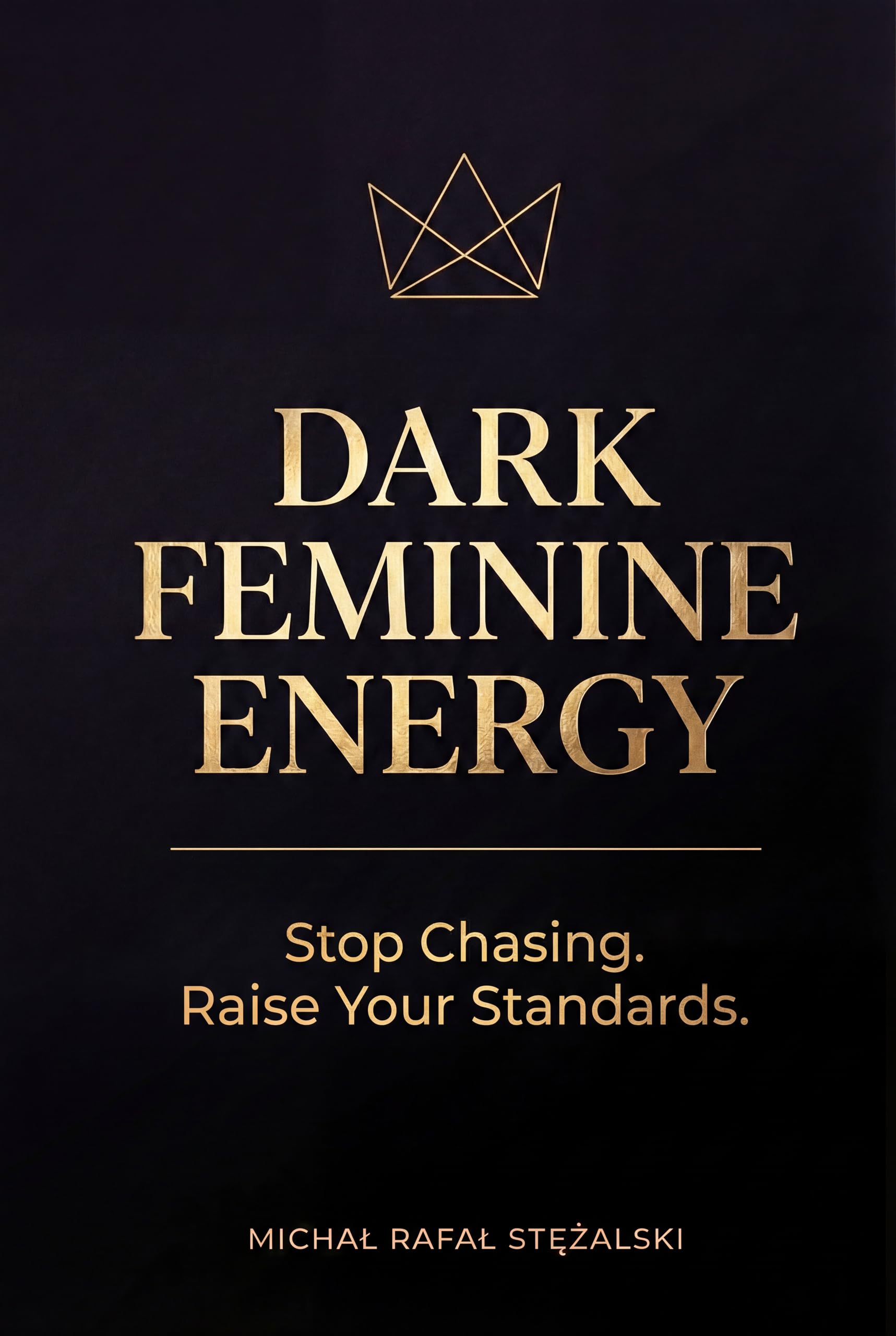 Dark Feminine Energy (The Feminine Power Series Book 1)