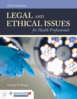 Legal and Ethical Issues for Health Professionals .