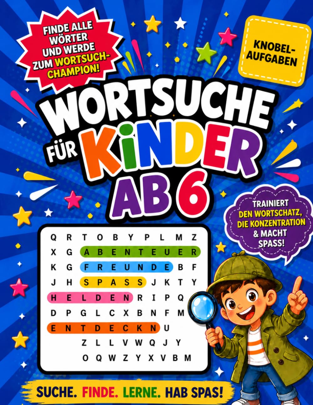 Wortsuche für Kinder ab 6: Über 40 spannende Wortsuche-Rätsel mit tollen Themen | Fördert Wortschatz, Rechtschreibung und Konzentration spielerisch (Lernspaß für Vorschulkinder)