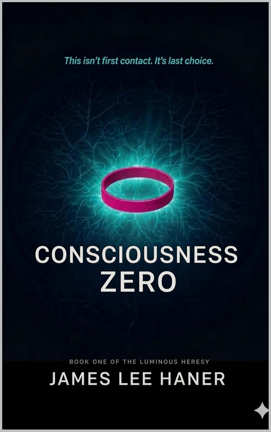 Consciousness Zero (The Luminous Heresy Book 1)
