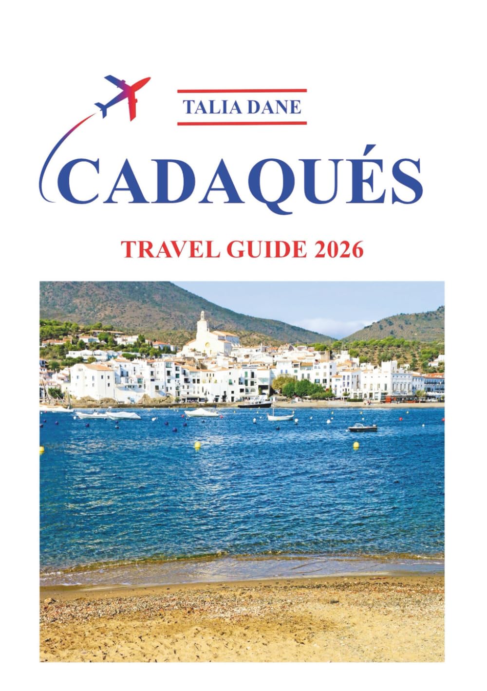 Cadaques Travel Guide 2026: Insider Tips, Food, Culture