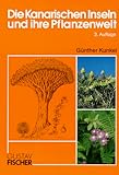 Die Kanarischen Inseln und ihre Pflanzenwelt - Günther Kunkel