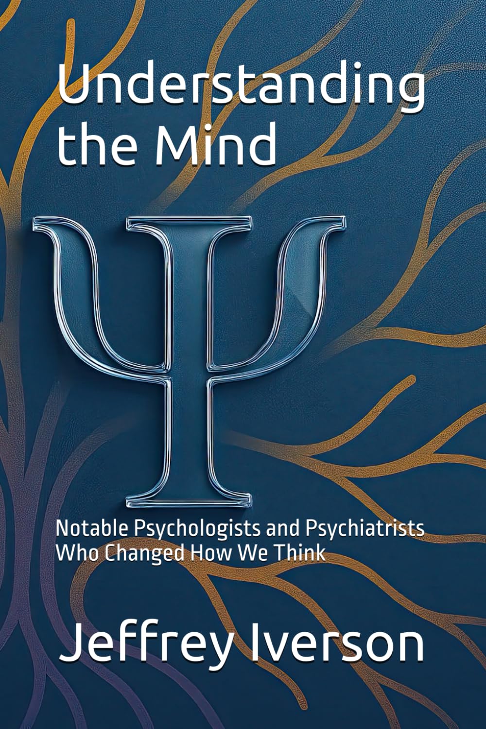 Understanding the Mind: Notable Psychologists and Psychiatrists Who Changed How We Think