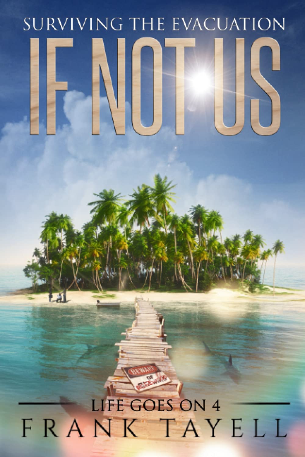 If Not Us: Surviving the Evacuation: 4 (Life Goes On)