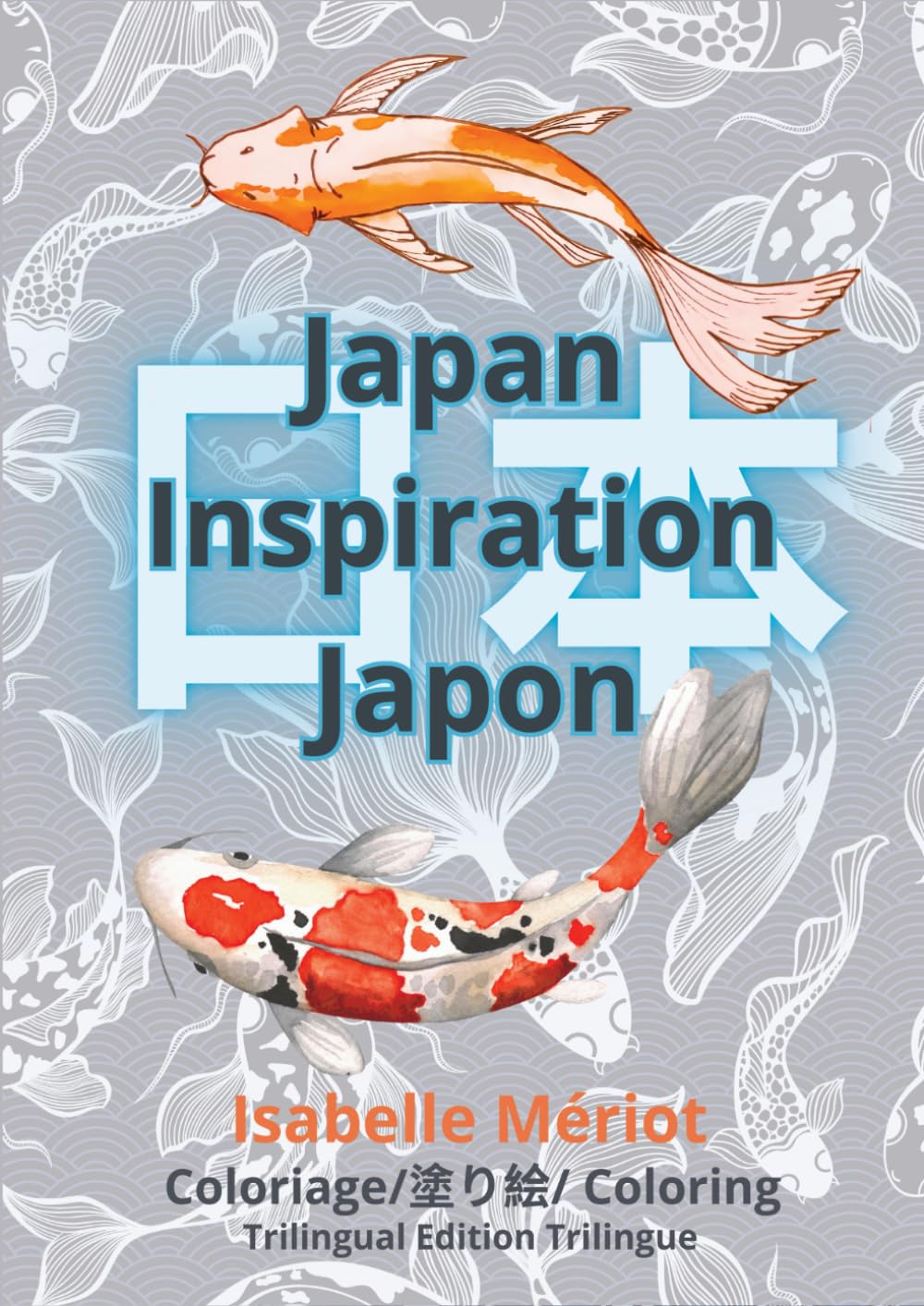 JAPAN INSPIRATION JAPON, Coloriage/Coloring, （FR-EN-日本語）: Se détendre en coloriant 60 motifs et personnages traditionnels Japonais. Haikus, Proverbes, ... et animaux mythiques. (Keep Zen & Colorie !)