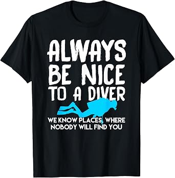 Funny Scuba Diving T Shirt for Divers T-Shirt
