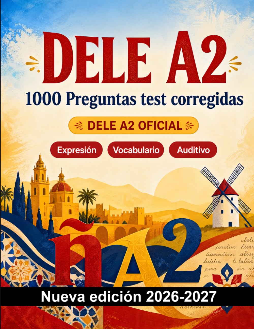 DELE A2 : 1000 Preguntas test corregidas: Preparación examen español: Vocabulario, Escritura, Ortografía, Formato de examen, Simulacros y repaso escrito para aprobar el certificado de idioma
