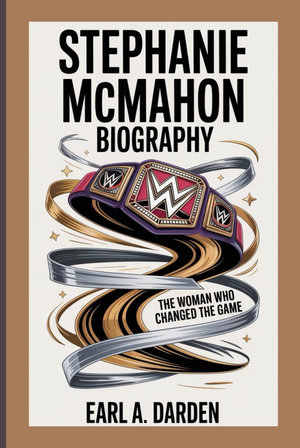 STEPHANIE MCMAHON BIOGRAPHY: The Woman Who Changed the Game